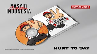 Justice Voice - Hurt To Say - Nasyid Indonesia