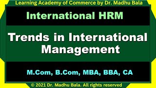 Trends in International Management | IHRM | M.Com | MBA | BBA | KUK