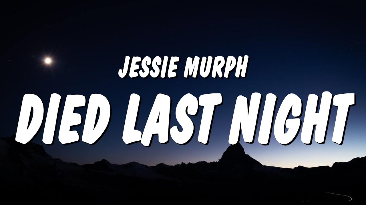 Jessie Murph If I Died Last Night (Lyrics) YouTube