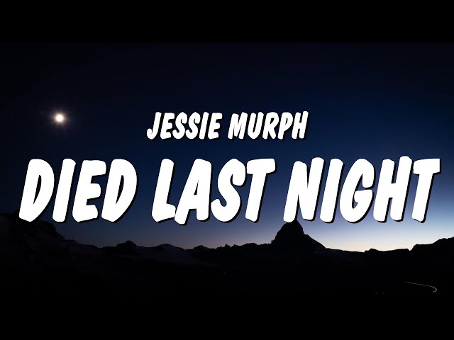 Jessie Murph “If I Died Last Night Official Lyrics & Meaning, Verified