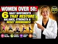 Women Over 50: 6 Daily Movements That Restore Balance, Strength & Reset Hormones