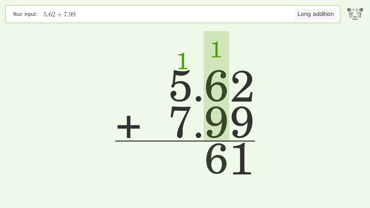Long Addition Problem 5.62+7.99: Step-by-Step Video Solution | Tiger Algebra
