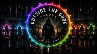 VELORA – OUTSIDE THE CODE (Official Audio) | Underground Electronic Music 2026