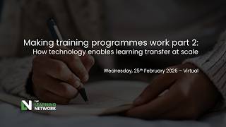 Making training programmes work part 2: how technology enables learning transfer at scale
