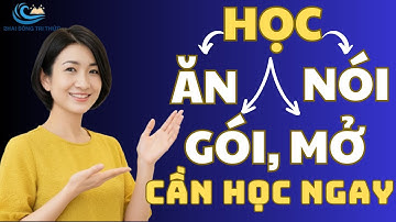 HỌC ĂN, HỌC NÓI, HỌC GÓI HỌC MỞ CÓ Ý NGHĨA GÌ? |2HAI SÓNG TRI THỨC