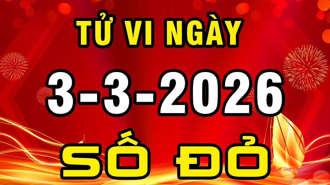 Tu Vi Hang Ngay 3-3-2026 Vận Số Đã Đến Con Giáp Này GẶP THỜI TRÚNG Lộc Tiền Chất Đầy Két Quá Giàu
