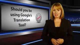 Famous Google's Translation Tool - does it cause businesses problems? Wealth
