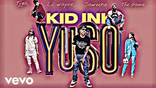 Yuso Lanes - Kid Ink & Tyga ft. Lil wayne, Saweetie , The Game [MASHUP] . Remix