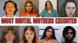 The Most Brutal Mothers Ever Executed   List  Shocking Details