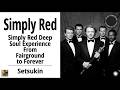 Simply Red Deep Soul Experience – From Fairground to Forever | Setsukin