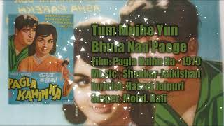 Tum Mujhe Yun Bhula Naa Paoge  Mohd Rafi  Shankarjaikishan  Hasrat Jaipuri  Pagla Kahin Ka