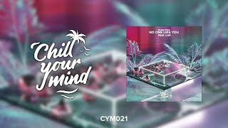 Dualities - No One Like You (feat. Loé) [ChillYourMind]
