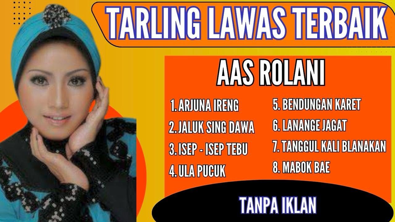 Aas Rolani Full Album Tarling Cirebonan Lawas - Arjuna Ireng, Jaluk Sing Dawa, Mabok Bae, Ula Pucuk