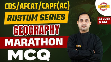 CDS/AFCAT/CAPF(AC) | RUSTUM SERIES | GEOGRAPHY | GEOGRAPHY MARATHON MCQ | BY DEEPK SIR