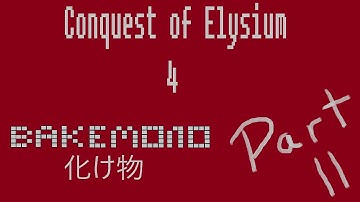 Conquest of Elysium 4 - Bakemono Epic Play - Part 2