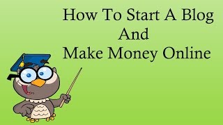 How to start a blog and make money online - 2016