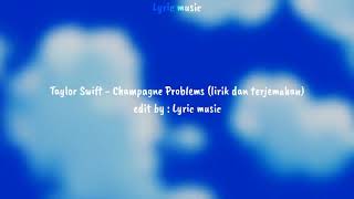 Taylor Swift  Chdanagne Problems lirik Dan Terjemahan
