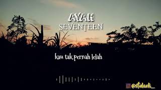 Status Wa Rindu Ayah | Ayah - Seventeen