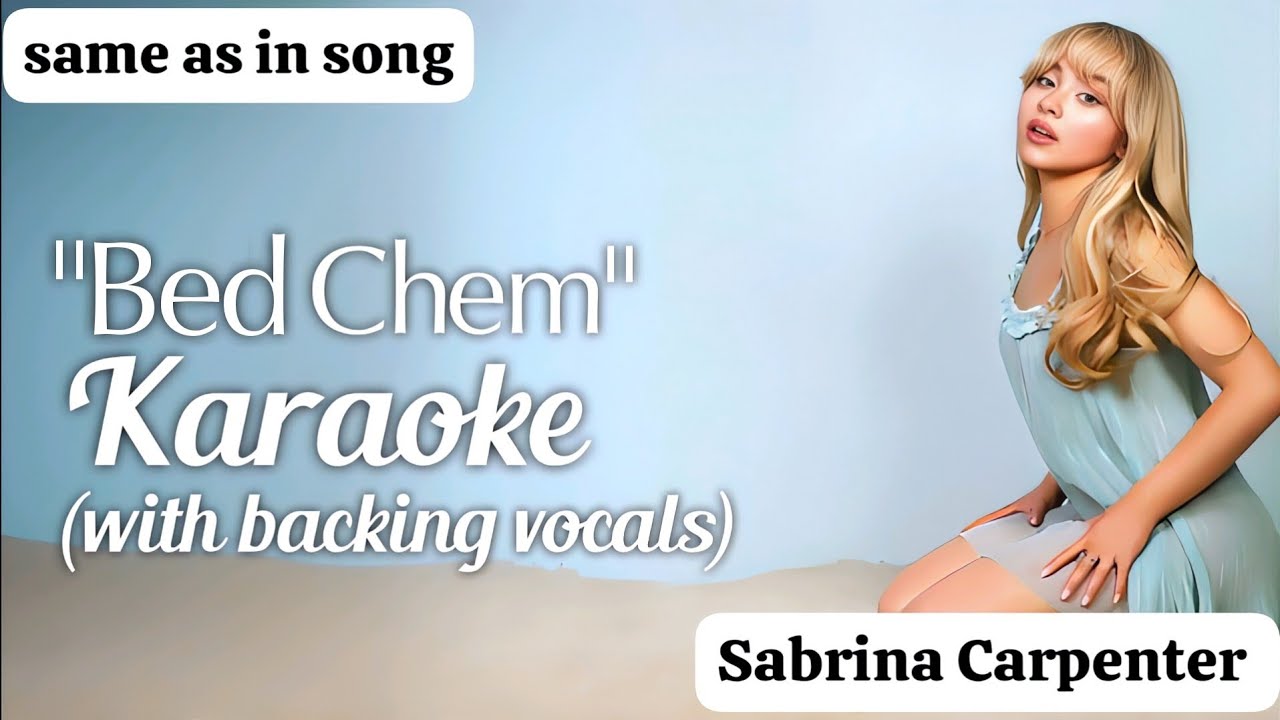 Karaoke | Bed Chem Sabrina Carpenter (with backing vocals) (same as in the song instrumental) Karaoke | Bed Chem Sabrina Carpenter (with backing vocals) (same as in the song instrumental)
