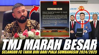 🔴TMJ MARAH‼️Selangor FC Tarik Diri Dari Piala Sumbangsih 2024/2025