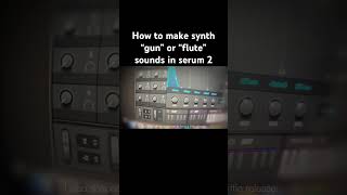 How to make SYNTH GUN sounds in serum 2 #producer #tutorial #edm