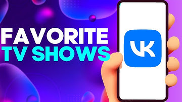 How to Add Your Favorite TV shows To Your Profile on vk app on Android and iphone IOS