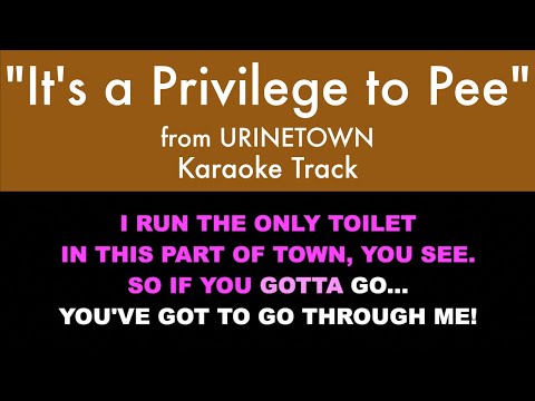 "It's a Privilege to Pee" from Urinetown - Karaoke Track with Lyrics on Screen