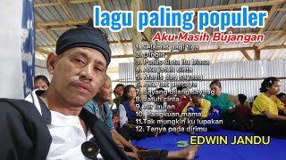 Lagu paling populer || cover Edwin jandu || Aku masih bujangan
