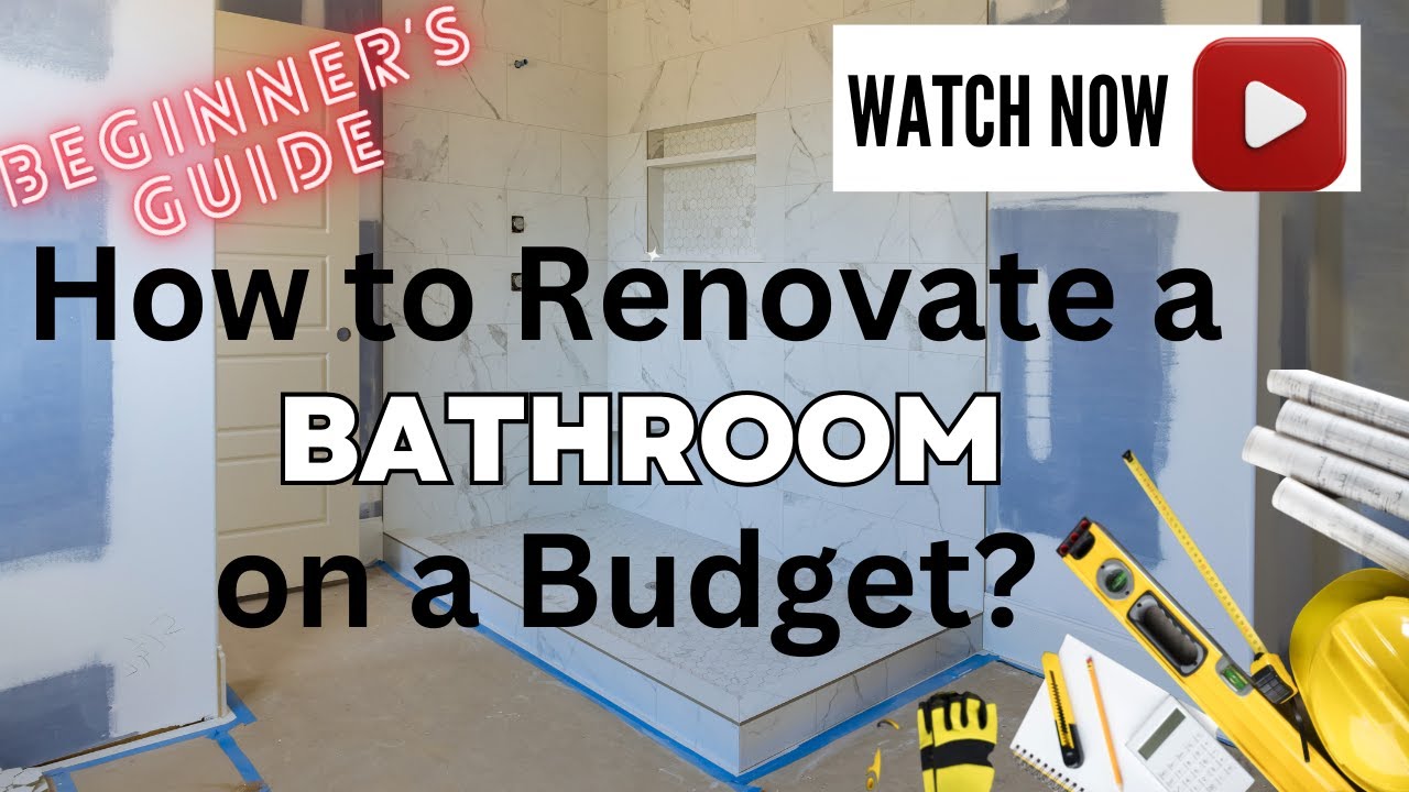 How To Renovate The Bathroom on a Budget | A Beginner's Guide - YouTube