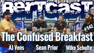 Bertcast # 542 - The Confused Breakfast & ME