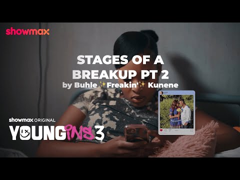 Stages of a breakup Pt2 | Youngins S3 | Showmax original