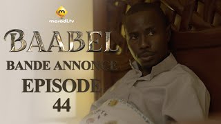 Série - Baabel - Saison 1 - Episode 44 - Bande annonce