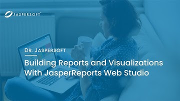Dr. Jaspersoft - Building Reports and Visualizations with JasperReports Web Studio
