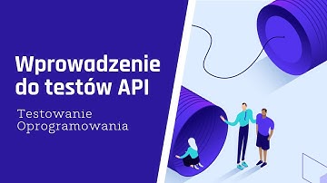 Wprowadzenie do API - Testowanie Oprogramowania