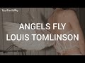 Louis Tomlinson - Angels Fly (Lyrics)