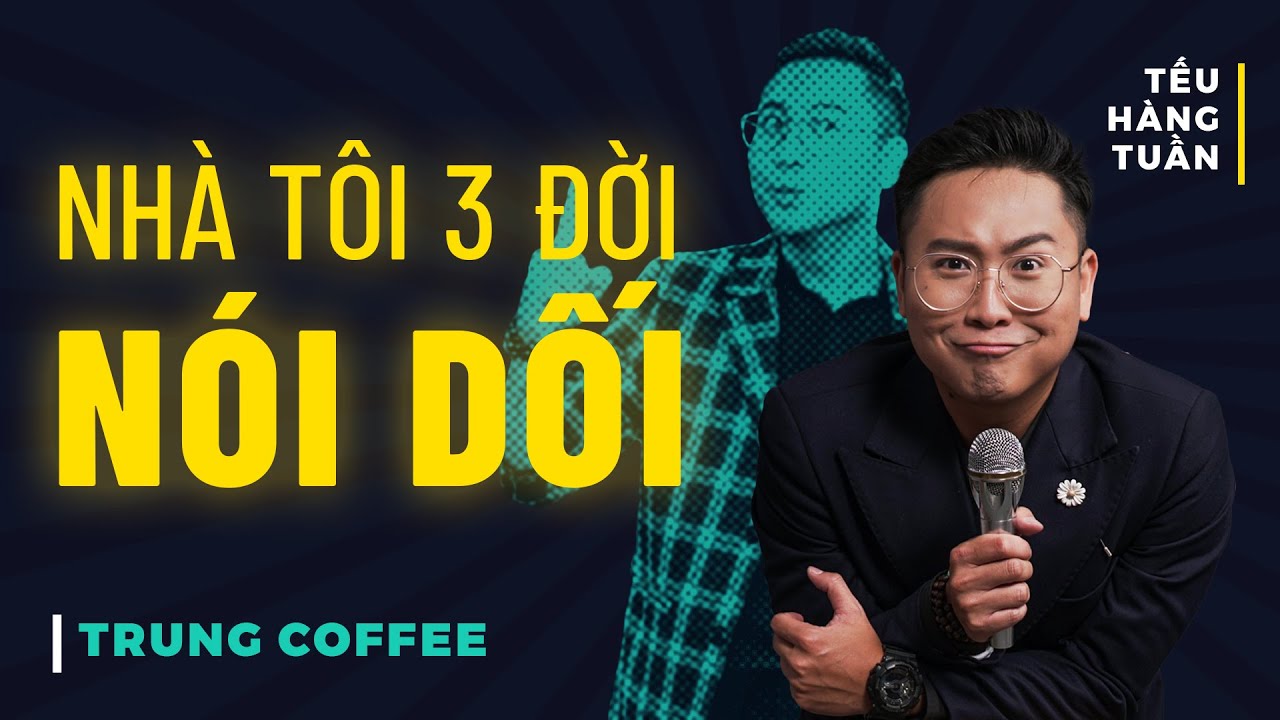 coffee saigon New Update HÀI ĐỘC THOẠI - Nhà Tôi 3 Đời Nói Dối - Trung Coffee Saigon Tếu