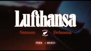 SANSON & DELAOSSA - LUFTHANSA - (Prod. by J.Moods)