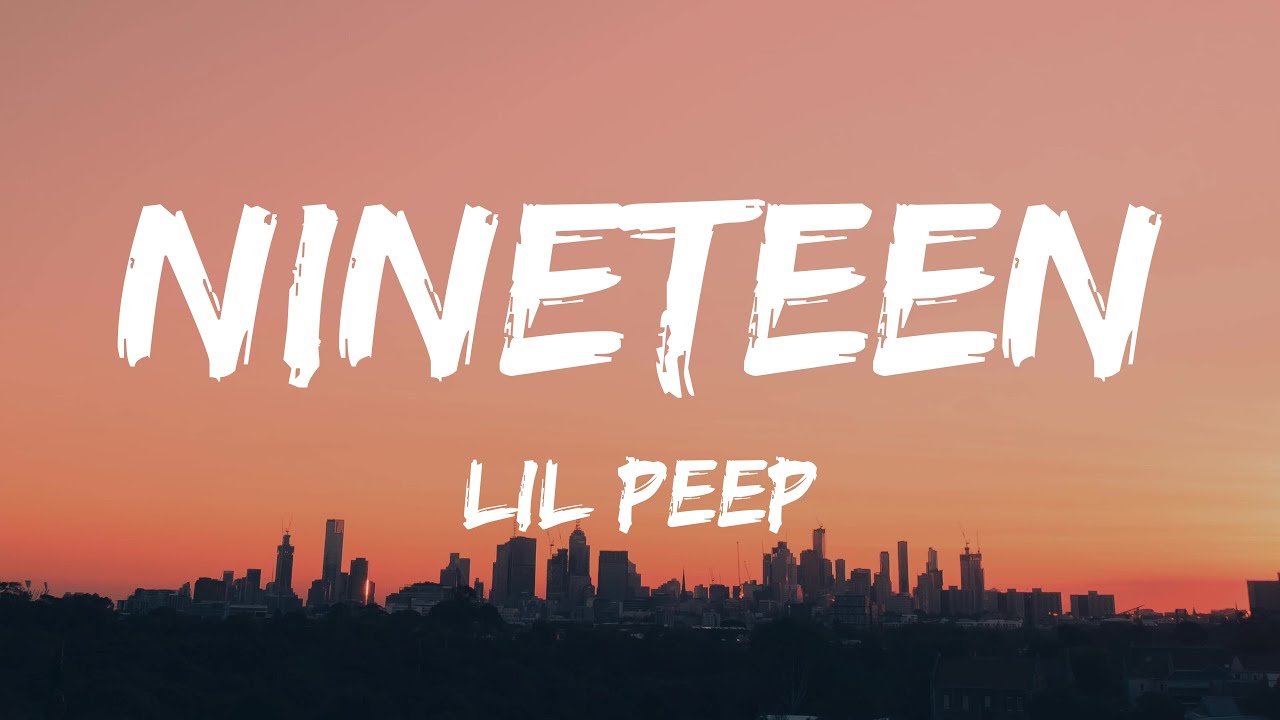 Lil Peep - nineteen (Lyrics) Lil Peep - nineteen (Lyrics)