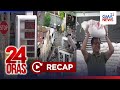 24 Oras: (Part 1) LPG, sumabog; 2 patay; P18-P20 rollback sa diesel at P2-P3 sa gasolina...; atbp