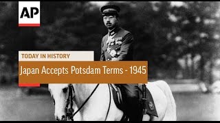 WWII: Japan Accepts Potsdam Terms - 1945  | Today in History | 10 Aug 16