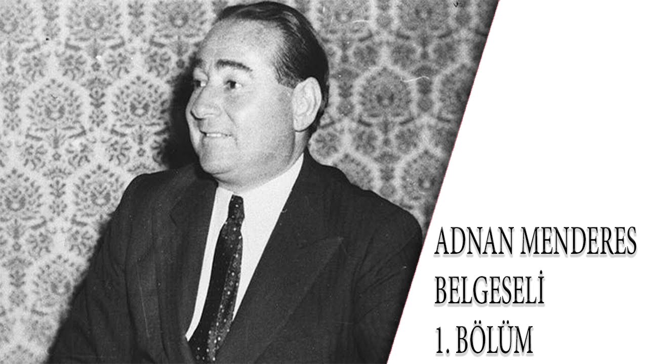 Adnan Menderes Belgeseli 1. Bölüm - YouTube