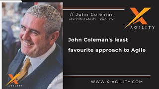 John's least favorite approach to agile.