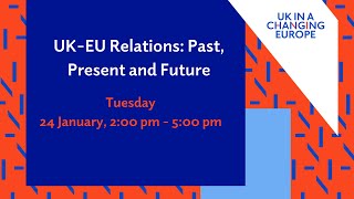 UK-EU Relations Past, Present and Future