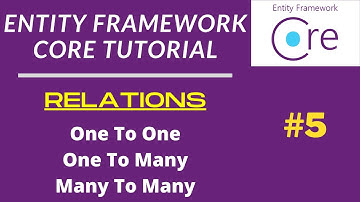 Relations | One to One | One to Many | Many to Many | EFCore Tutorial