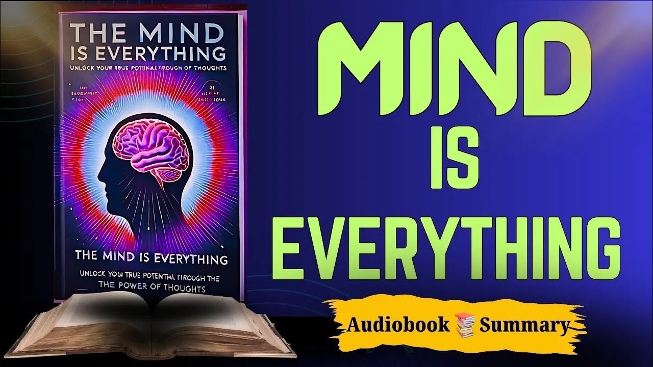 The Mind Is Everything Book Summary in Hindi | Control Your Mind & Change Your Life | Audiobook