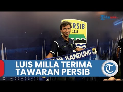 Keseriusan Manajemen yang Buat Luis Milla Terima Pinangan untuk Melatih Persib Bandung