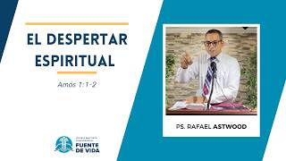 El Despertar espiritual - Pastor Rafael Astwood.