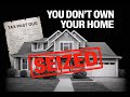 Property Taxes Prove You Don’t Really Own Property
