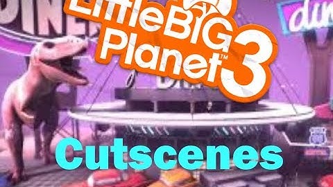 HOW to make CUTSCENES in LittleBigPlanet3 || LBP3 Guide Ep 1