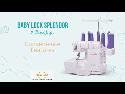 Baby Lock Splendor Serger: Convenience Features